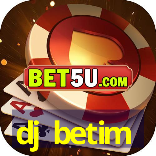 dj betim